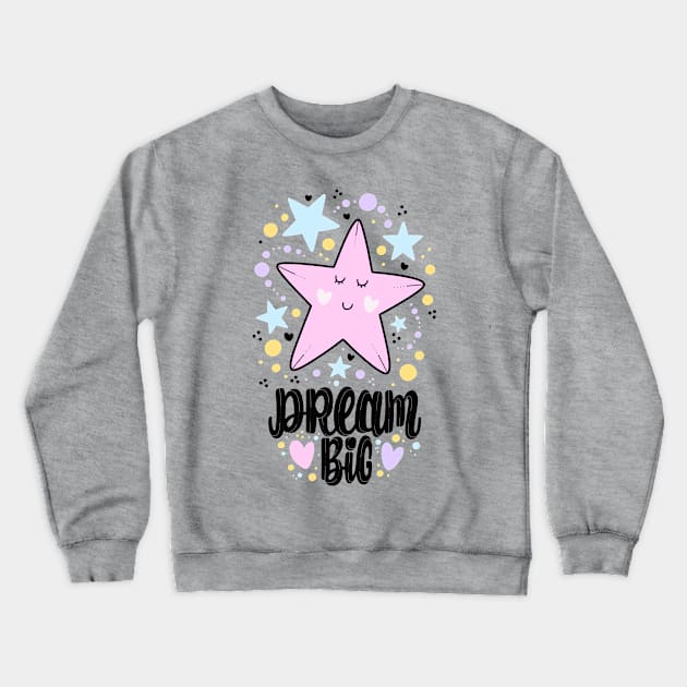 Dream big Crewneck Sweatshirt by Mashmuh